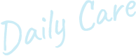 Daily Care