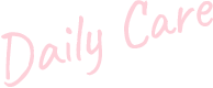 Daily Care